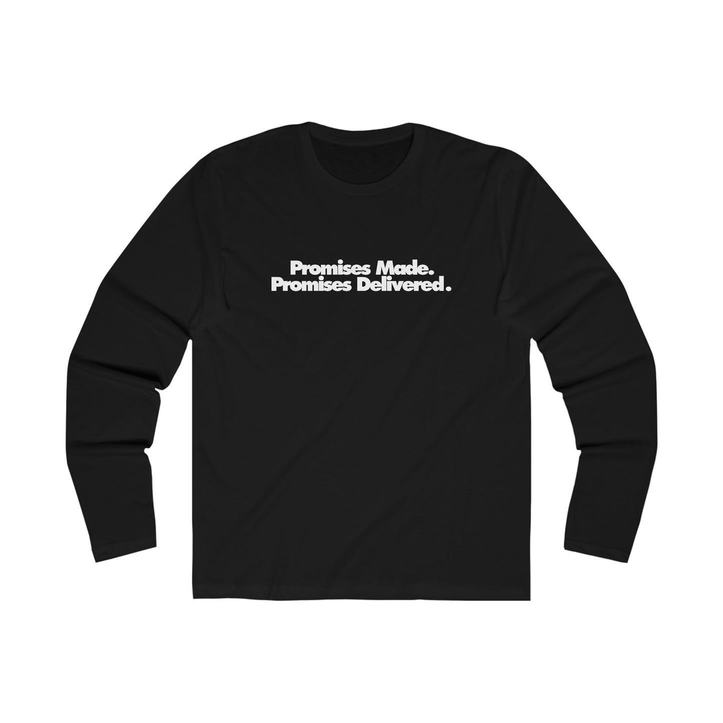 Promises Made Promises Delivered Long Sleeve