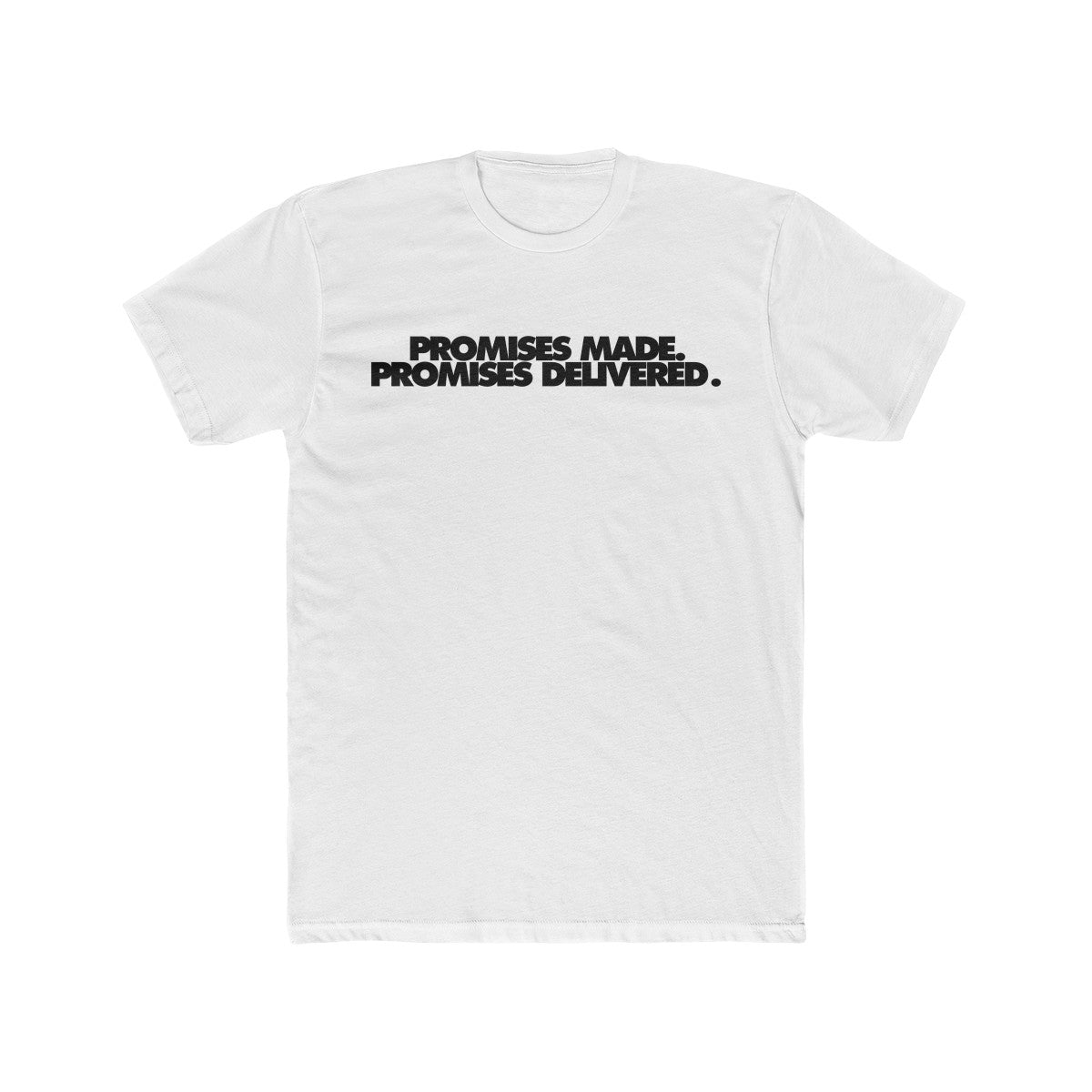 Promises Made Promises Delivered Cotton Crew Tee