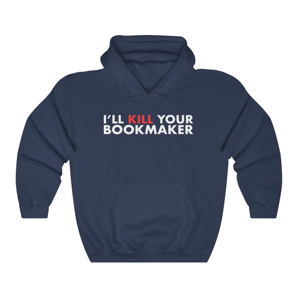 Kill Your Bookmaker Hoodie