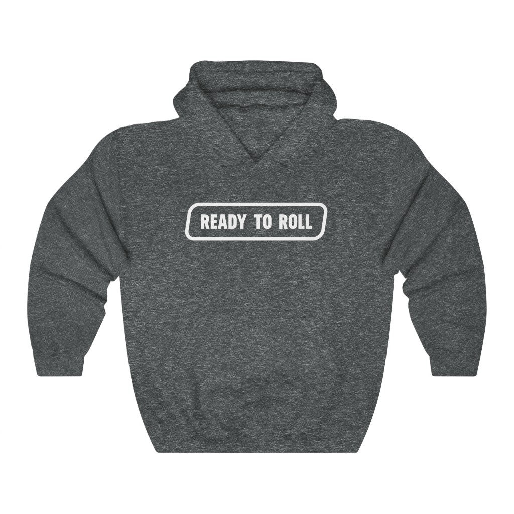 Ready to Roll Hoodie