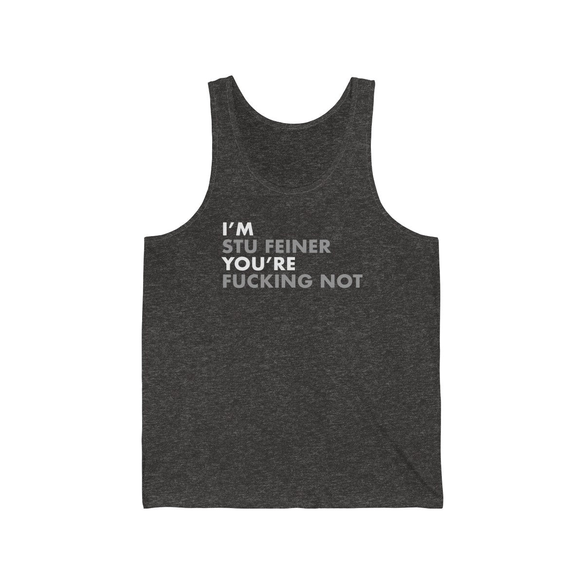 I'm Stu Feiner Tank