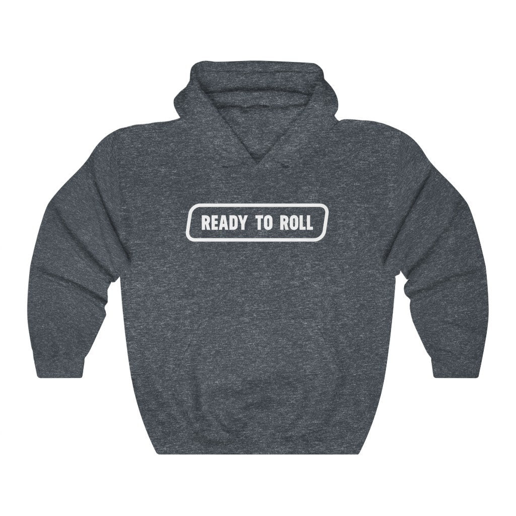 Ready to Roll Hoodie