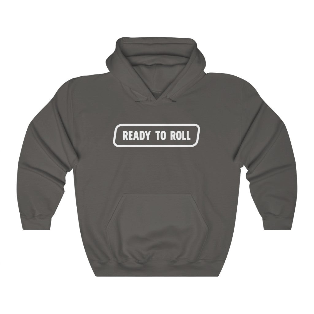 Ready to Roll Hoodie