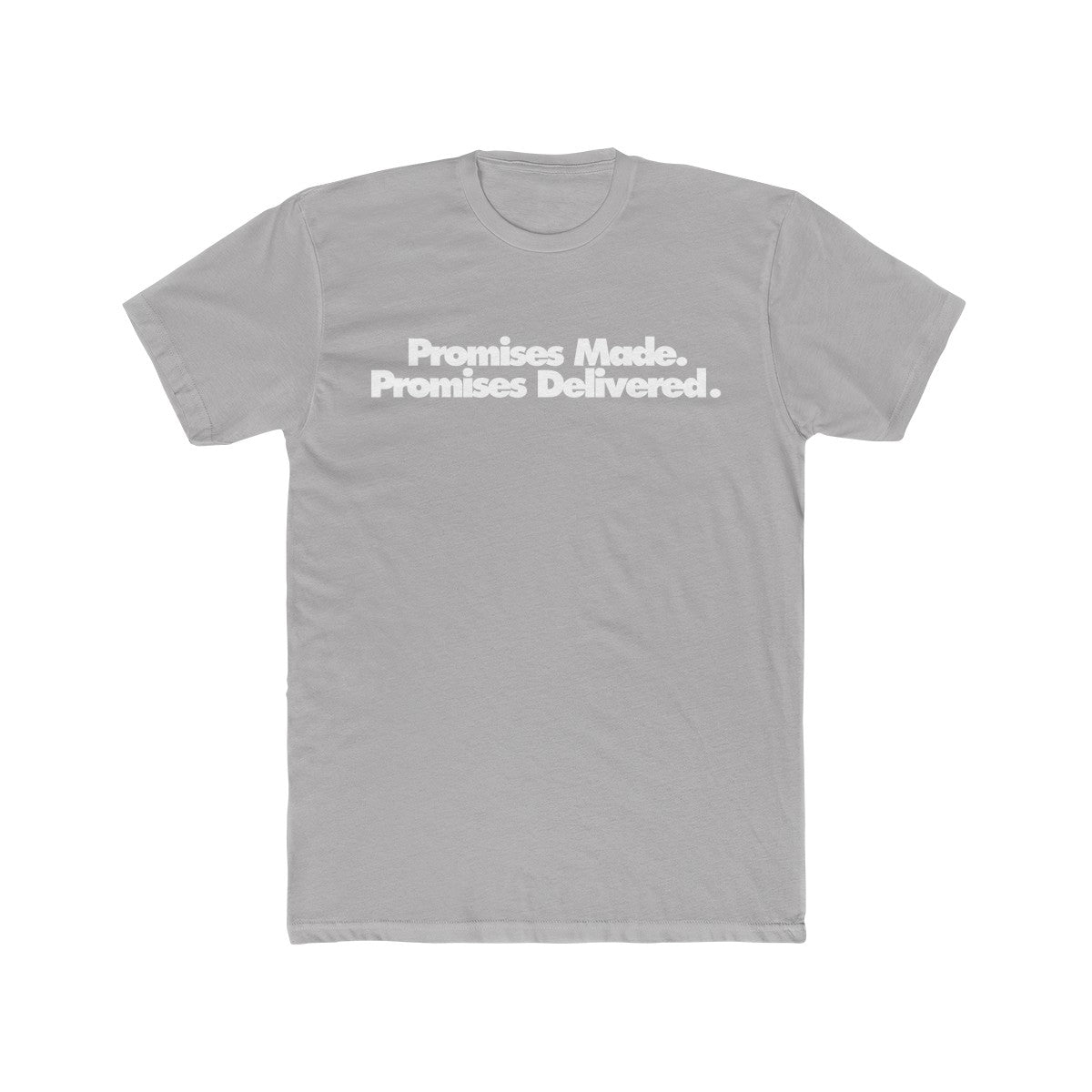 Promises Made Promises Delivered Cotton Crew Tee