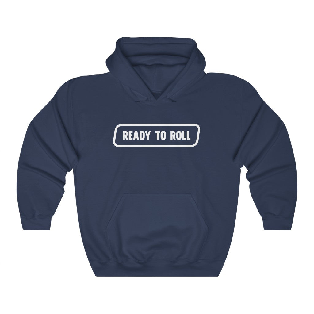 Ready to Roll Hoodie