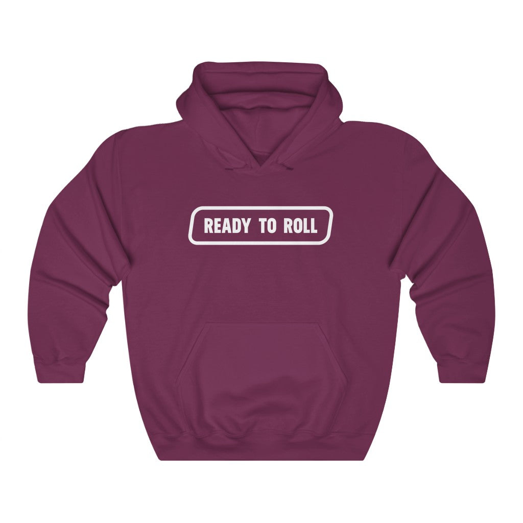 Ready to Roll Hoodie