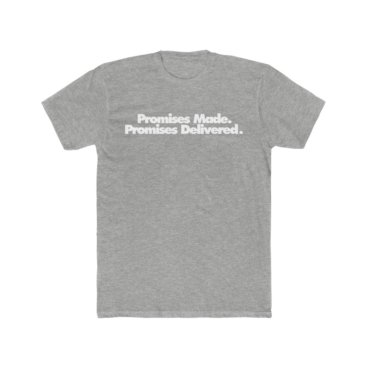 Promises Made Promises Delivered Cotton Crew Tee